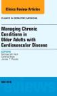 Managing Chronic Conditions in Older Adults with Cardiovascular Disease, an Issue of Clinics in Geriatric Medicine: Volume 32-2 (Clinics: Internal Medicine #32) By Michael W. Rich, Cynthia Boyd, James T. Pacala Cover Image