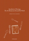 Aesthetic Dining: The Art Restaurant Around the World By Christina Makris Cover Image