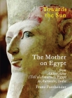 Towards the Sun: The Mother on Egypt By Franz Fassbender Cover Image