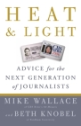 Heat and Light: Advice for the Next Generation of Journalists Cover Image