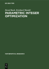 Parametric Integer Optimization (Mathematical Research #39) By Bernd Bank, Reinhard Mandel Cover Image