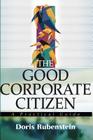 The Good Corporate Citizen: A Practical Guide By Doris Rubenstein Cover Image
