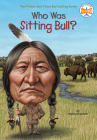 Who Was Sitting Bull? (Who Was?) By Stephanie Spinner, Who HQ, Jim Eldridge (Illustrator) Cover Image