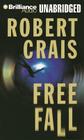 Free Fall (Elvis Cole and Joe Pike Novel #4) By Robert Crais, Mel Foster (Read by) Cover Image