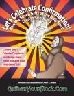 Let's Celebrate Confirmation!: How the Seven Gifts of the Holy Spirit Lead to Sainthood Cover Image