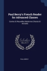 Paul Bercy's French Reader for Advanced Classes: Contes Et Nouvelles Modernes Choisis Et Annotés By Paul Bercy Cover Image
