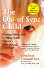The Out-of-Sync Child: Recognizing and Coping with Sensory Processing Disorder (The Out-of-Sync Child Series) By Carol Stock Kranowitz, Lucy Jane Miller (Preface by) Cover Image