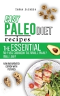 Easy Paleo Diet Recipes: The Essential No-Fuss Cookbook The Whole Family Will Love! Cover Image