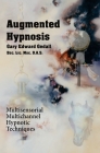 Augmented Hypnosis: Multisensorial, multichannel hypnotic techniques. By Gary Edward Gedall Cover Image