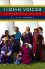 Indian Voices: Listening to Native Americans Cover Image