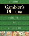Gambler's Dharma: Sports Betting with Vedic Astrology By Simon Chokoisky Cover Image