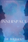 Innerspace By J. R. Bryant Cover Image