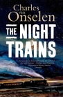 The Night Trains: Moving Mozambican Miners to and from the Witwatersrand Mines, 1902-1955 By Charles Van Onselen Cover Image