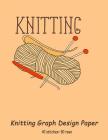 Knitting Graph Design Paper: 40 Stitches = 50 rows, Designing your own patterns by yourself. Record and Create your project 110 Pages (Knitting Pat By Adorable Notebooks Cover Image
