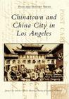 Chinatown and China City in Los Angeles (Postcard History) By Jenny Cho, Chinese Historical Society of Southern C Cover Image