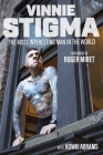 The Most Interesting Man in the World By Vinnie Stigma, Howie Abrams (With), Roger Miret (Foreword by) Cover Image