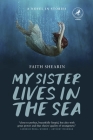 My Sister Lives in the Sea By Faith Shearin Cover Image
