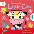 A busy day for Little Cow (Push Pull Stories) By Holly Hall, Katie Saunders (Illustrator) Cover Image
