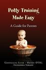 Potty Training Made Easy - A Guide for Parents By Georgiana Luke -. Henry Otrl, Georgiana Luke-Henry Cover Image