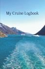 My Cruise Logbook: A small notebook to track all your journeys and experiences on the seven seas of the world - N°2 By Anne Schuttelspeer Cover Image