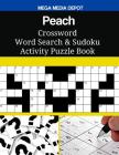 Peach Crossword Word Search & Sudoku Activity Puzzle Book By Mega Media Depot Cover Image