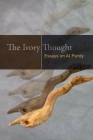 The Ivory Thought: Essays on Al Purdy (Reappraisals: Canadian Writers #32) By Gerald Lynch (Editor), Shoshannah Ganz (Editor), Josephene Kealey (Editor) Cover Image