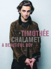 Timothée Chalamet: A Beautiful Boy By Editors Of Plexus Cover Image