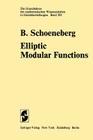 Elliptic Modular Functions: An Introduction (Grundlehren Der Mathematischen Wissenschaften #203) By B. Schoeneberg, J. R. Smart (Translator), E. a. Schwandt (Translator) Cover Image