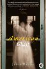 American Ghost: A Novel By Janis Owens Cover Image