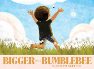 Bigger Than a Bumblebee By Joseph Kuefler, Joseph Kuefler (Illustrator) Cover Image