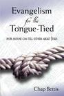 Evangelism for the Tongue-Tied By Chap Bettis Cover Image