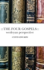The Four Gospels: Wesleyan Perspective: CURTIS EDWARDS Cover Image