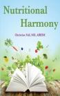 Nutritional Harmony: Tuning Your Diet to Cancer and Chronic Disease Prevention By Christine Fall MD Cover Image