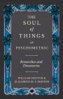 The Soul of Things or Psychometric - Researches and Discoveries Cover Image