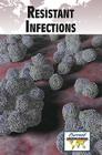 Resistant Infections (Current Controversies) By Debra A. Miller (Editor) Cover Image