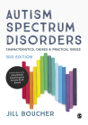 Autism Spectrum Disorders: Characteristics, Causes and Practical Issues By Jill Boucher Cover Image