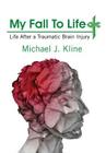 My Fall To Life: Life After a Traumatic Brain Injury Cover Image