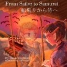 From Sailor to Samurai: The Legend of a Lost Englishman By Jessy Carlisle, Lily Nadalin (Illustrator), Kanta Tokunaga (Translator) Cover Image