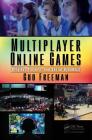 Multiplayer Online Games: Origins, Players, and Social Dynamics By Guo Freeman Cover Image