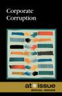 Corporate Corruption (At Issue) By Sarah Armstrong (Editor) Cover Image