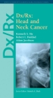 DX/Rx: Head and Neck Cancer: Head and Neck Cancer Cover Image