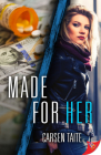 Made for Her By Carsen Taite Cover Image