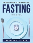 The Best Guide to Intermittent Fasting: For Women Over 50 Cover Image