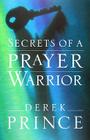 Secrets of a Prayer Warrior By Derek Prince Cover Image