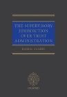 The Supervisory Jurisdiction Over Trust Administration Cover Image