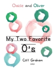 My Two Favorite O's: Oaklie and Oliver (Family #1) By Cliff Graham Cover Image