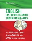 English: Fast Track Learning For Italian Speakers: The 1000 most used English words with 3.000 phrase examples. By Sarah Retter Cover Image
