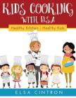 Kids Cooking with Elsa: Healthy Kitchen, Healthy Kids Cover Image