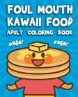 Foul Mouth Kawaii Food Adult Coloring Book Cover Image