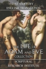 The Life of Adam and Eve Collection By Scriptural Research Institute Cover Image